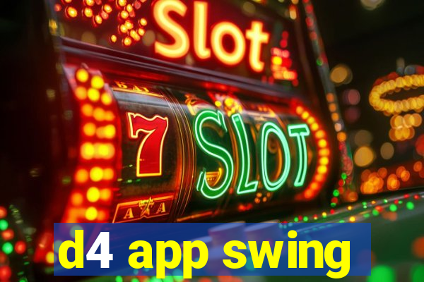 d4 app swing